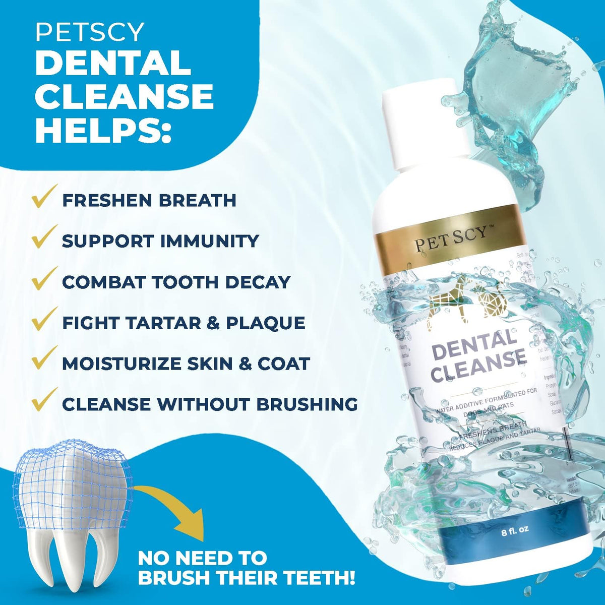 Petscy - Dental Cleanse, All-Natural Cat & Dog Tartar Remover for Teeth, Cat & Dog Water Additive