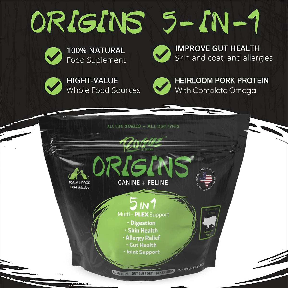 Origins 5-in-1 Dog Supplement - Powdered Food Topper w/Natural Heirloom Pork Protein- Supports